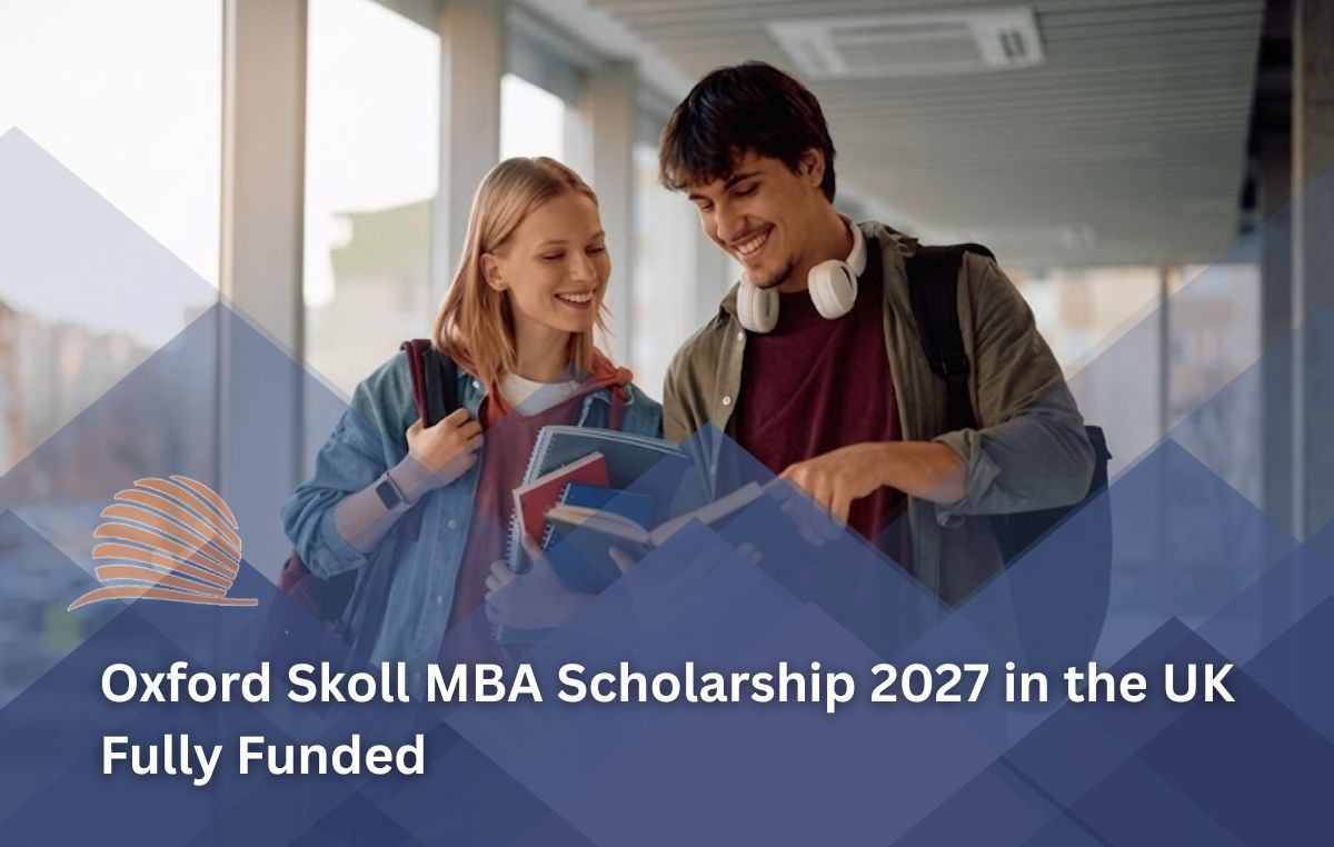 Oxford Skoll MBA Scholarship 2027 in the UK | Fully Funded